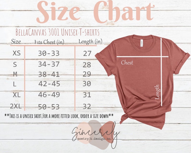 May include: A size chart for Bella+Canvas 3001 unisex t-shirts. The chart includes chest and length measurements in inches for sizes XS to 2XL. A rust-colored t-shirt is shown with lines indicating chest and length measurements. The text "Sincerely poetry & design co." is at the bottom.
