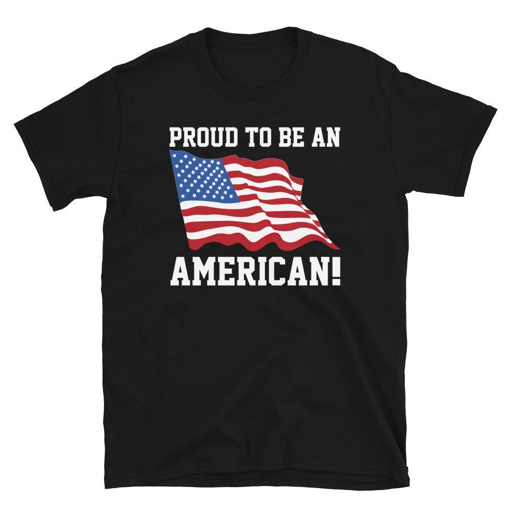 Proud To Be An American Unisex T-Shirt | Etsy