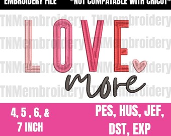 Puede incluir: Archivo de diseño de bordado para "Love More" con un corazón rosa. Disponible en tamaños de 4, 5, 6 y 7 pulgadas. Los formatos de archivo incluyen PES, HUS, JEF, DST y EXP.