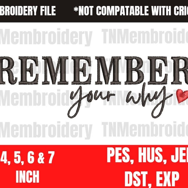 Remember Your Why Embroidery File - 4 Sizes - 5 Formats - Inspirational, Motivation, Heartfelt, Family, Children