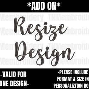 Puede incluir: Un diseño gráfico en blanco y negro con el texto "*ADD ON*" en la parte superior, "Resize Design" en el centro y "VALID FOR ONE DESIGN" y "PLEASE INCLUDE FORMAT & SIZE IN PERSONALIZATION BOX" en la parte inferior.