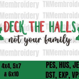 Deck The Halls, Not Your Family Embroidery File - 3 Sizes - 6 Formats - Winter, Holiday, Xmas