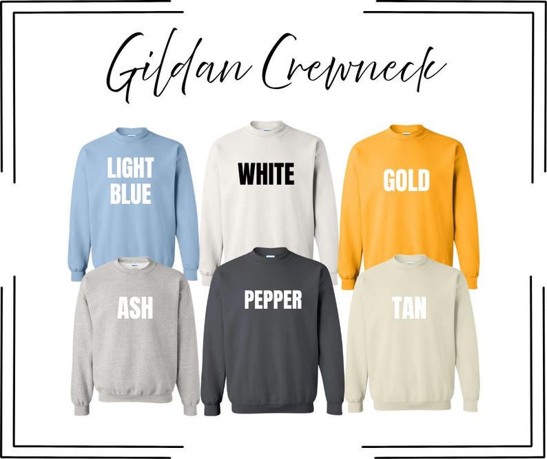 May include: A collection of six Gildan Crewneck sweatshirts displayed in a grid. The colors include light blue, white, gold, ash, pepper, and tan. Each sweatshirt features its respective color name printed in bold text on the front of the garment.