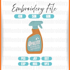 Könnte beinhalten: Ein orange-blaues Stickdateidesign mit einer Sprühflasche und dem Text "OPALITE MAGICAL RESULTS!". Das Design beinhaltet Größenoptionen von 4, 5 und 6 Zoll sowie Dateitypoptionen.