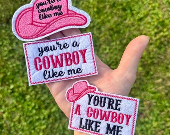 You're A Cowboy Like Me - Iron On Patches