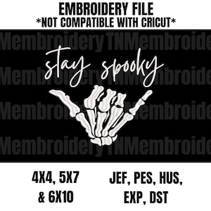 Stay Spooky Skeleton Hand Halloween Embroidery File - 3 Sizes - 5 Formats - Spooky Season, Ghost