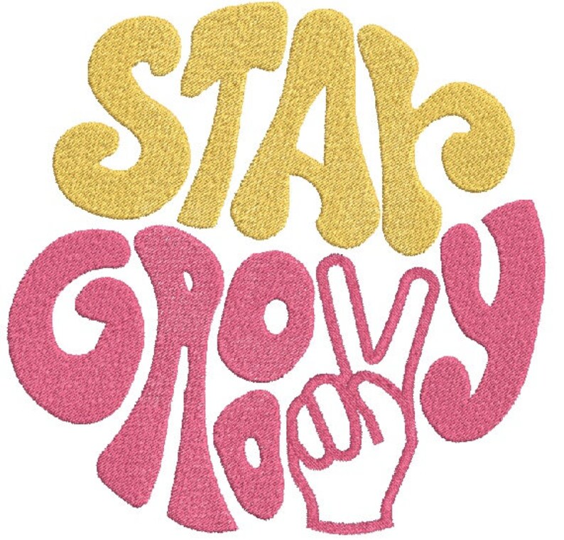 Stay Groovy Embroidery File Digital Download 5 Sizes 5 Etsy