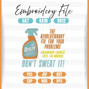 Puede incluir: Un diseño de archivo de bordado con el texto "Embroidery File" en una fuente de escritura. El diseño incluye un gráfico de botella de spray con el texto "Opalite Magical Results!" y la frase "The Revolutionary Fix For Your Problems."