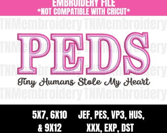 Archivo de bordado de enfermera de PEDS: 3 tamaños: diseño de enfermería, pediatría, Tiny Humans Stole My Heart