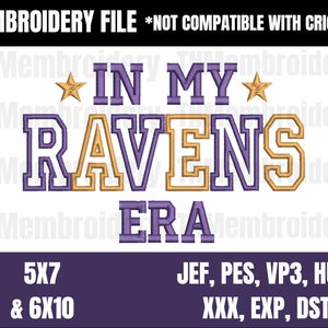 May include: Embroidery file design for a purple and gold "In My Ravens Era" design. The design is available in 5x7 and 6x10 sizes. The file formats are JEF, PES, VP3, HUS, XXX, EXP, and DST.