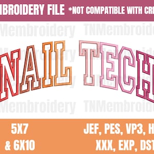 May include: Embroidery file design for "NAIL TECH" in a gradient of pink, orange, and red. The design is available in 5x7 and 6x10 sizes. File formats include JEF, PES, VP3, HUS, XXX, EXP, and DST.