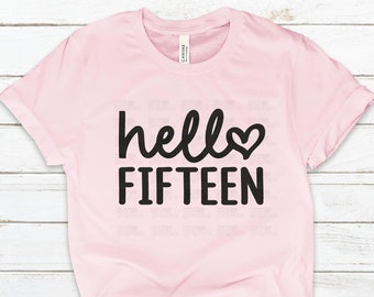 15th Birthday SVG, Hello Fifteen SVG, Birthday Girl svg, Birthday Svg, Birthday Squad, Birthday, Cricut, Silhouette Cut Files