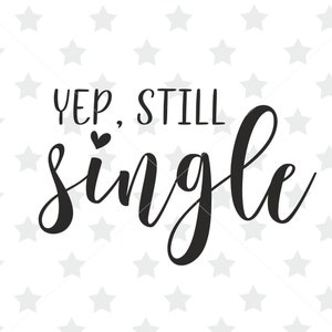 Sim, ainda único SVG PNG DXF, engraçado Valentine Svg, Hello Valentine Svg, Dia dos Namorados Svg, arquivo cortado, coração Svg, sublimação
