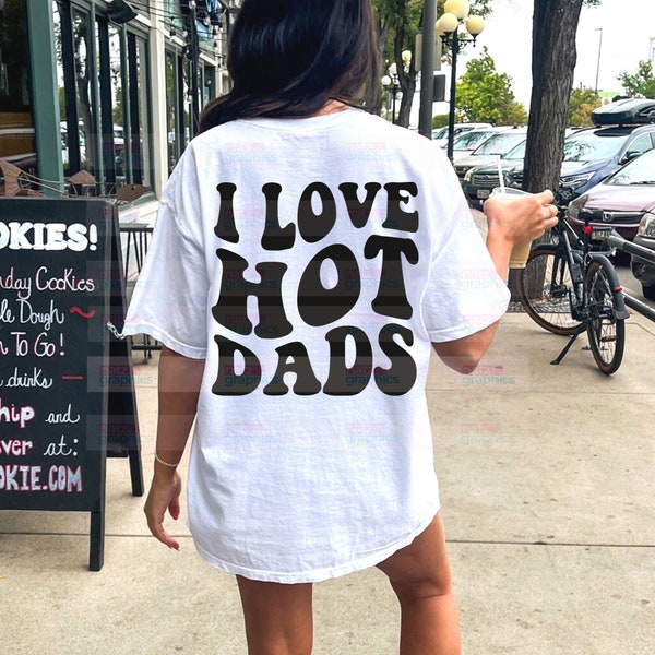 I Love Hot Dads PNG, SVG, DXF, Trendy Fathers Day Png, Love svg, Hot Dads svg, Dad svg, Cricut, Xoxo svg, Silhouette Cut Files, Trendy Svg
