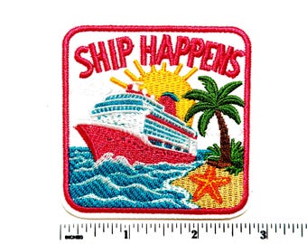 Ship Happens cruising patch - Embroidered DIY Iron on patch