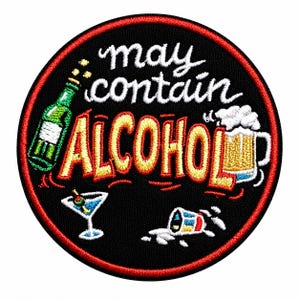 May Contain Alcohol Patch - Embroidered DIY Iron On patch