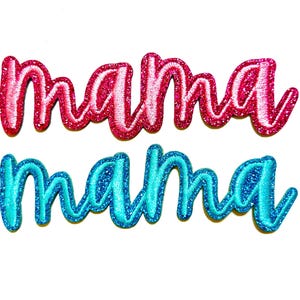 May include: Two embroidered patches with the word "mama" in a cursive font. One patch is pink with glitter, and the other is blue with glitter. The patches are on a white background.