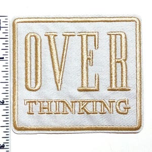 Over Thinking patch - Embroidered iron on patch