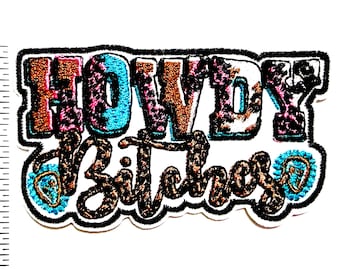 Howdy Bitches patch - Embroidered DIY Iron on patch