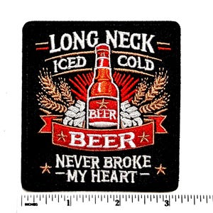 May include: Black square patch with the words "LONG NECK ICED COLD BEER NEVER BROKE - MY HEART" embroidered in white, red, and gold. The design features a beer bottle, wheat stalks, and stars. The patch measures approximately 3 inches wide.