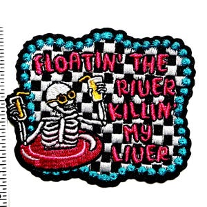 Floatin’ the River, Killing my Liver checkered patch - Embroidered DIY Iron on patch