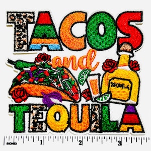 May include: Embroidered patch with the words "TACOS and TEQUILA" in colorful letters. The design includes a taco, a tequila bottle, a shot glass, and lime slices. The patch is approximately 3 inches wide.