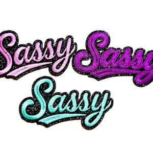 Sassy patch - Embroidered Iron on patch with glitter background