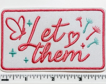 Let Them patch - Embroidered Iron on patch