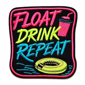 Float, Drink, Repeat in neon colors  Embroidered Patch – DIY Iron-On Applique