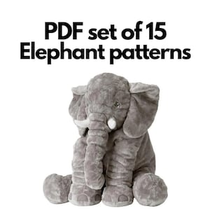 Op de afbeelding: Een grijs pluche olifantenspeelgoed dat op een witte achtergrond zit. De tekst "PDF set of 15 Elephant patterns" staat boven het speelgoed.