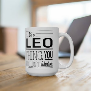 Leo Zodiac Mug, Zodiac Coffee Mug, Leo Mug, Leo Birthday Gift, Zodiac Gifts, It's a Leo Thing, You Wouldn't Understand