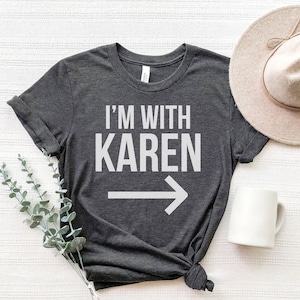 I’m With Karen Shirt, Karen Halloween Costume Tshirt, Funny Halloween Shirt, Karen Shirt, Halloween Tees, Karen Halloween, Funny Karen Top