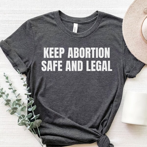 Keep Abortion Safe And Legal Shirt, Reproductive Rights, Womens Rights Shirt,  Abort The Patriarchy, Pro Choice Shirt, Roe V. Wade 1973 Tee