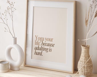 Yoga Poster, Yoga your life, Funny Yoga Wall Art for Meditation, Mindfulness & Inspiration, Yogi Gift Idea, Spiritual Yoga Decoration, Print