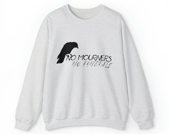 No Mourners No Funerals | Six of Crows Sweatshirt | Grishaverse