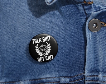 Talk Shit Get Crit  | DND Metal Button Pin | Dungeons and Dragons | Dungeon Master | DND | DM | Gift