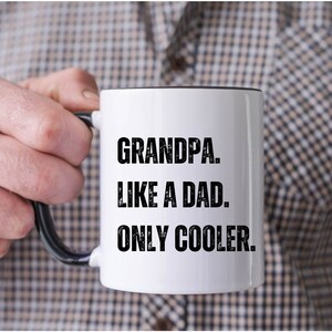 Grandpa Coffee Mug, Personalized Grandpa Mug, Like A Dad Only Cooler Mug, Father's Day Mug, Father's Day Gift For Grandpa