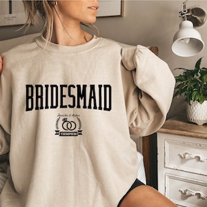 Personalized Bridesmaid Sweatshirt, Custom Wedding Party Sweatshirts, Bride Sweatshirt, Maid of Honor Sweatshirt, Bachelorette Party Shirt