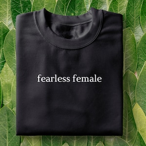 Fearless weibliches T-Shirt | Feministisches Shirt, heftige Frauen, Frauen bevollmächtigen, Geschenke für sie