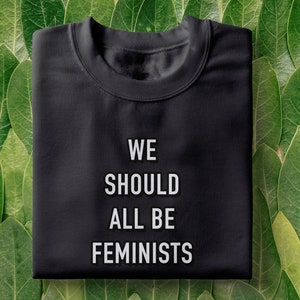 Proud Feminist Shirt- We Should All Be Feminists Proud Feminist Shirt- We Should All Be Feminists