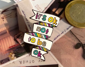 Its OK not to be OK, Mental Health Support Enamel Pin Badge Brooch Matters Awareness Anxiety Be Kind Well Being Care Ally