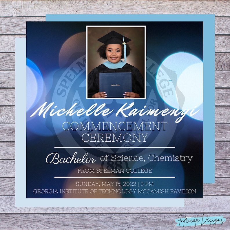 May include: A graduation announcement for Michelle Kaimengi, featuring a photo of her in a cap and gown, holding a diploma. The announcement states that she is graduating with a Bachelor of Science in Chemistry from Spelman College. The ceremony will be held on Sunday, May 15, 2022 at 3 PM at the Georgia Institute of Technology McCamish Pavilion.
