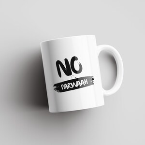 No Parwaah | No Care | Indian Mugs | Desi Mugs | Indian Humor | Funny Desi Mugs | Indian Gift Ideas | Birthday