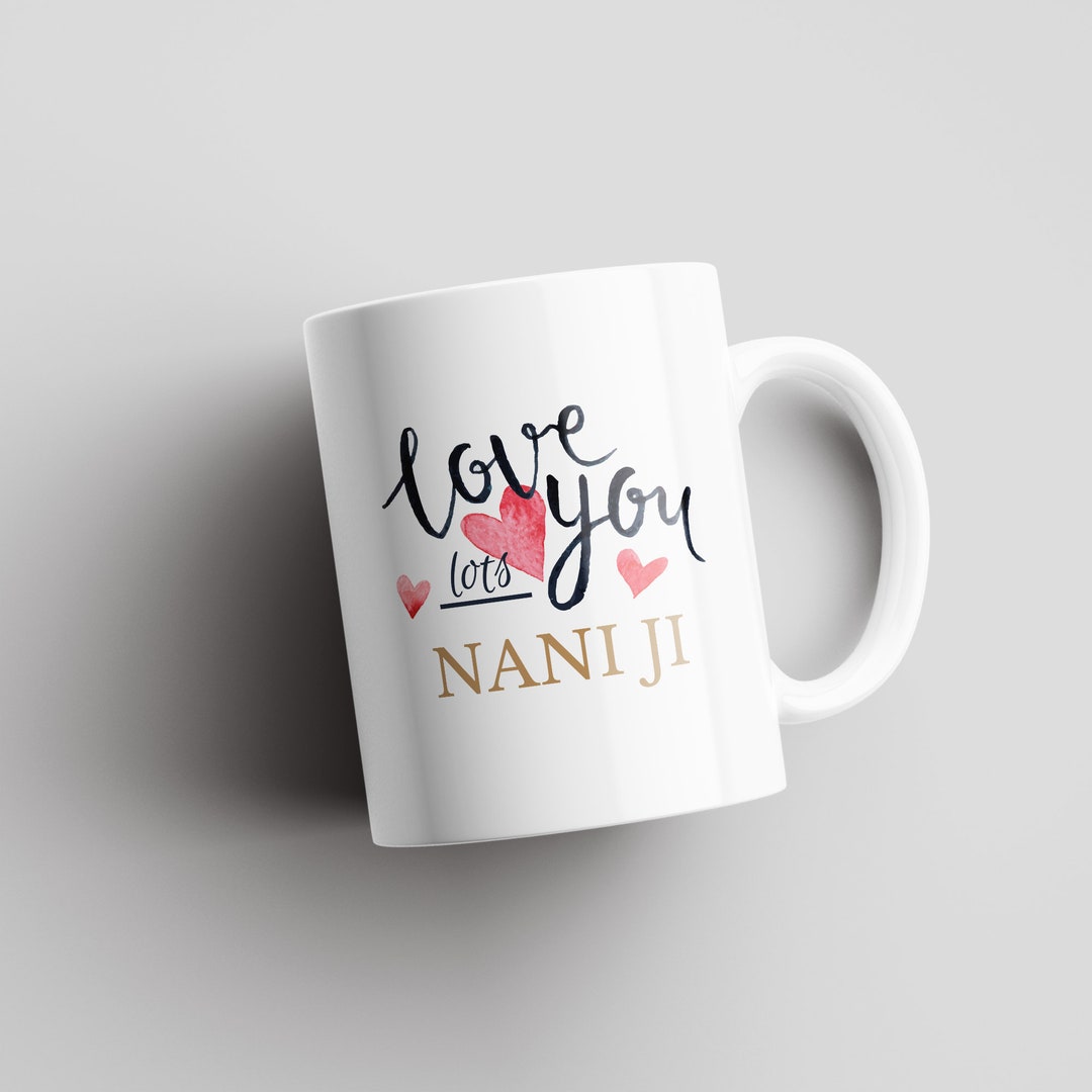 Love You Lots Nani Ji Grandmother Desi Mugs Indian Mugs Etsy