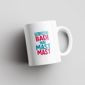 Tu Cheez Badi Hai Mast Mast | Bollywood Mug | Indian Mugs | South Asian | Indian Film | Indian Gift | Bollywood Song