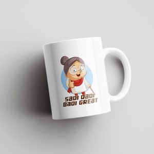 Sadi Dadi Badi Great | For Her | Grandmother | Desi Mugs | Indian Mugs | South Asian | Punjabi Dialogue | Cha Da Cup | Mothers Day