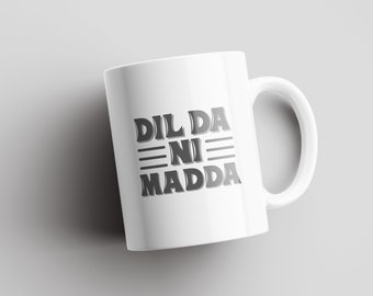 Dil Da Ni Madda - Sidhu Moose Wala | Desi Mugs | Indian Mugs | Desi Humor | South Asian | Desi Dialogue | Punjabi Dialogue
