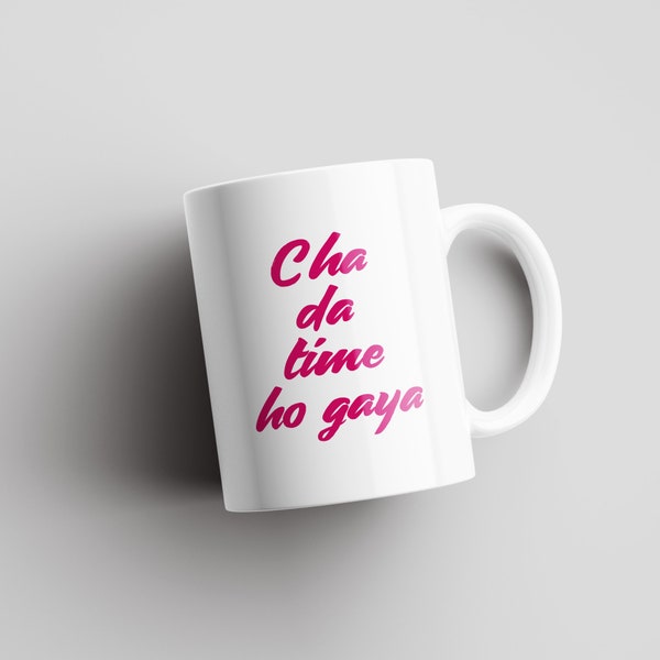 Cha Da Time Ho Gaya | Desi Mugs | Indian Mugs | Desi Humor | South Asian | Punjabi Mugs | Punjabi Dialogue | Funny Dialogue | Funny Gifts