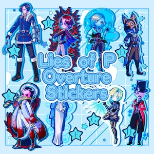 May include: A collection of eight character stickers from "Lies of P: Overture." The stickers feature various characters in detailed, colorful designs, set against a light blue background with star accents. The text "Lies of P Overture Stickers" is prominently displayed.
