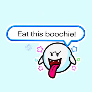 May include: A white ghost with a red mouth and a pink tongue sticking out says "Eat this boochie!" in a blue speech bubble. The ghost is surrounded by colorful stars.